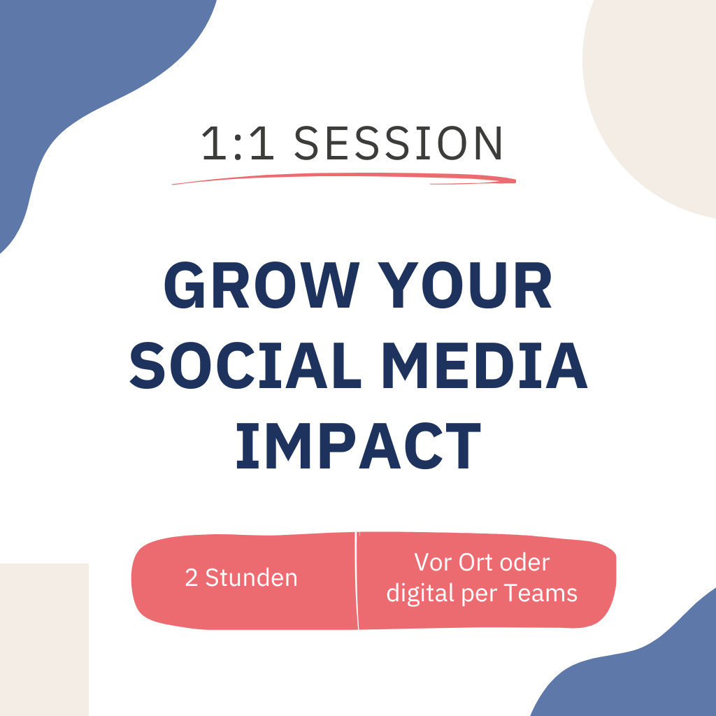 Auf dem Bild steht: 1:1 Session Grow your social Media Impact. 2 Stunden, vor Ort oder digital Via Teams