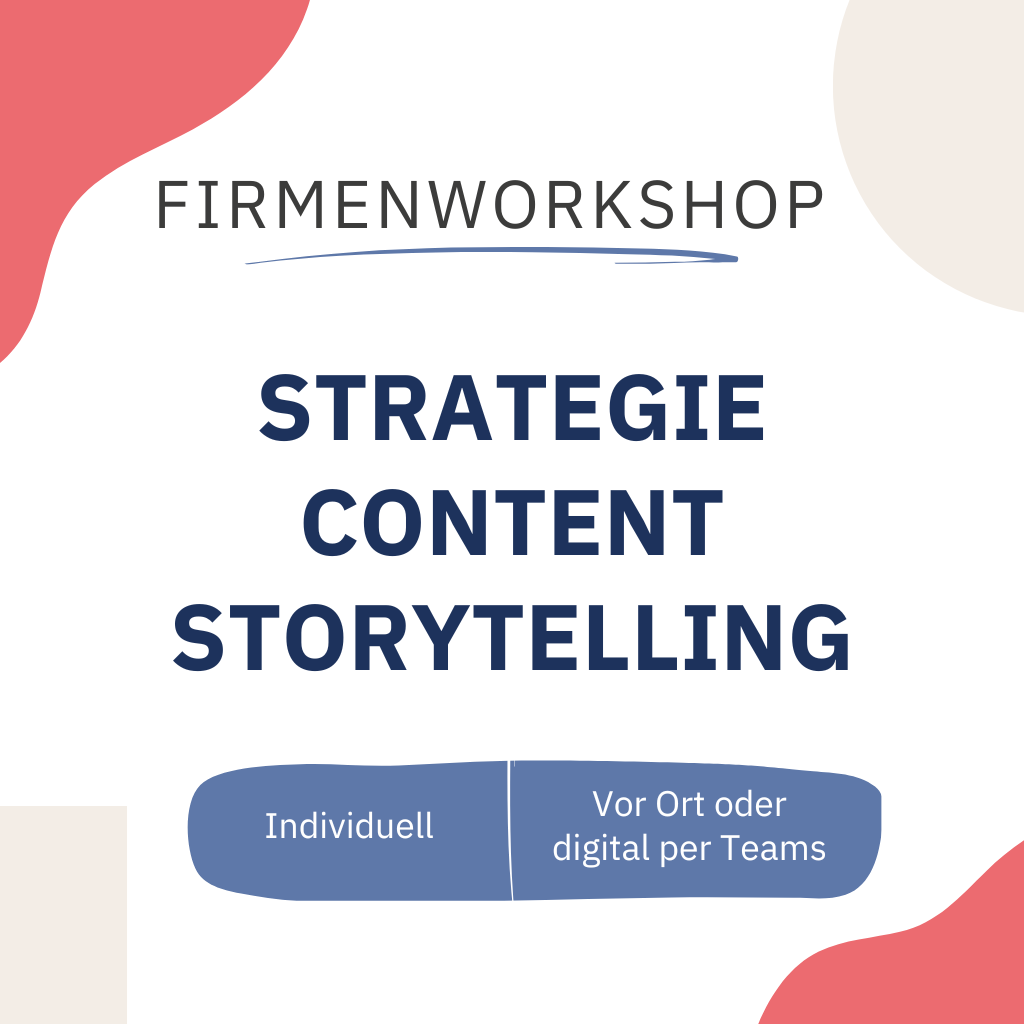 Auf dem Bild steht: Firmenworkshops Strategie, Content, Storytelling. Individuell. Vor Ort oder digital via Teams