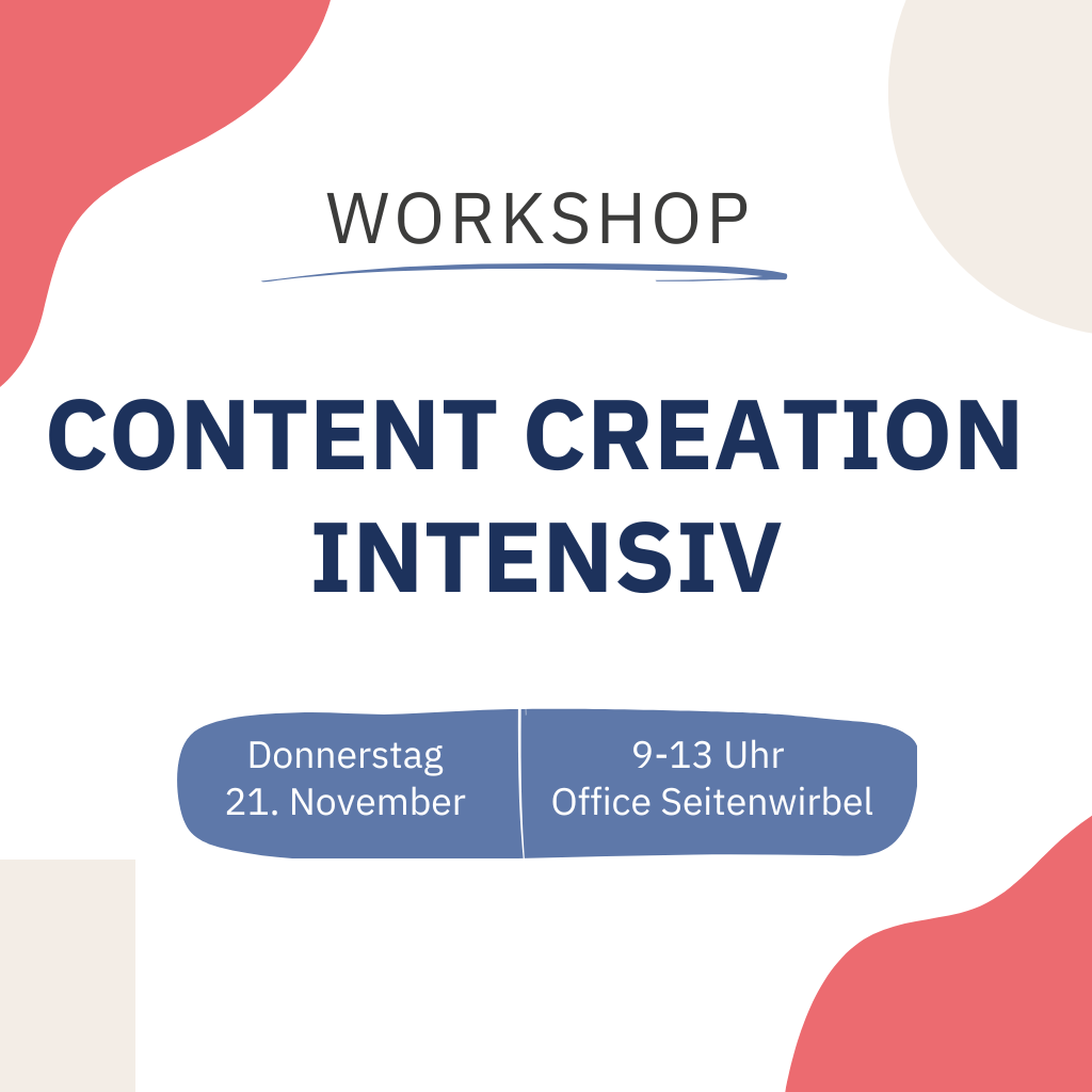 Auf dem Bild steht: Workshop Content Creation Intensiv - Donnerstag, 21. November, 9-13 Uhr, Office Seitenwirbel