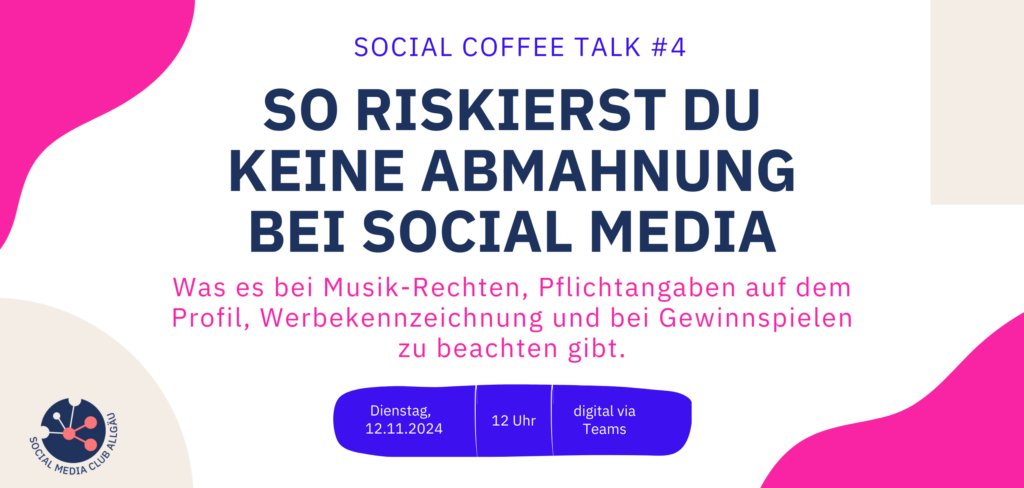 Das Bild beschreibt eine Online-Veranstaltung. Titel: So Riskierst du keine Abmahnung bei Social Media: Was es bei Musik-Rechten, Pflichtangaben auf dem Profil, Werbekennzeichnung und bei Gewinnspielen zu beachten gibt. 12.11.2024, 12-13 Uhr, digital via Teams