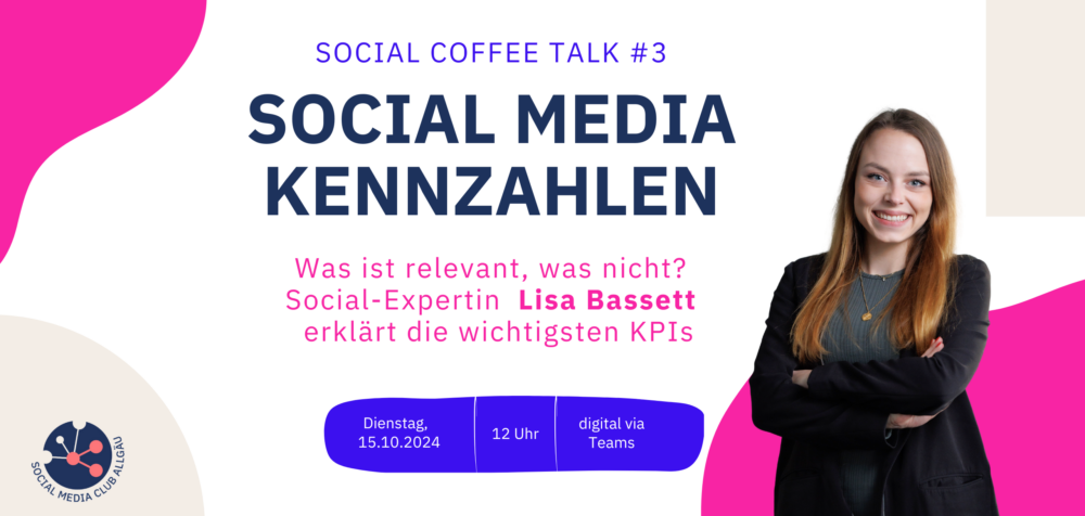 Das Bild ist eine Ankündigung für die Veranstaltung Social Coffee Talk Nr. 3 am Dienstag, 15. Oktober 2024 um 12 Uhr via Teams. Darauf steht: Social Media Kennzahlen - Was ist relevant, was nicht? Social-Expertin Lisa Bassett erklärt die wichtigsten KPIs